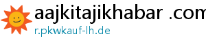 aajkitajikhabar .com